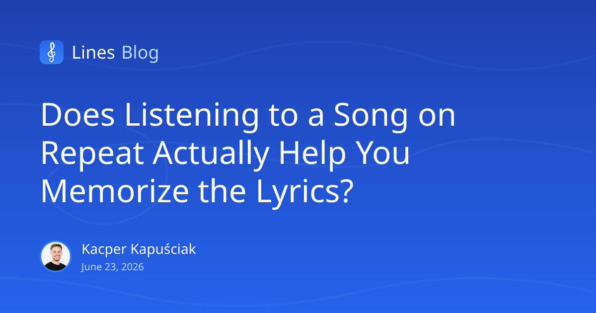 Does Listening to a Song on Repeat Actually Help You Memorize the Lyrics?