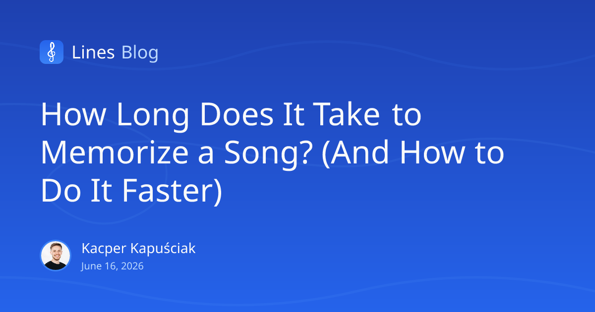 How Long Does It Take to Memorize a Song? (And How to Do It Faster)