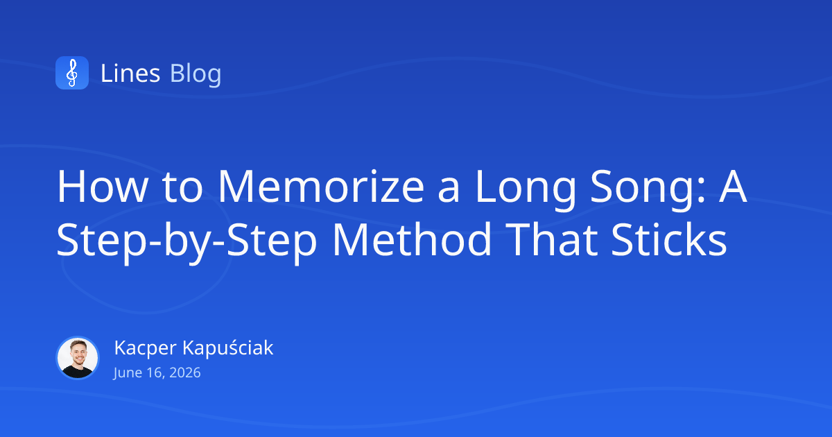 How to Memorize a Long Song: A Step-by-Step Method That Sticks